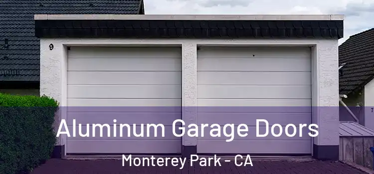  Aluminum Garage Doors Monterey Park - CA