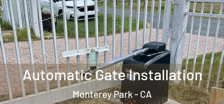 Automatic Gate Installation Monterey Park - CA