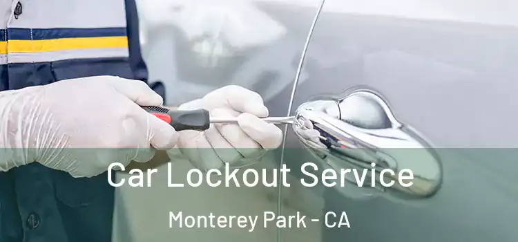 Car Lockout Service Monterey Park - CA