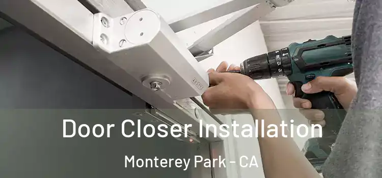 Door Closer Installation Monterey Park - CA