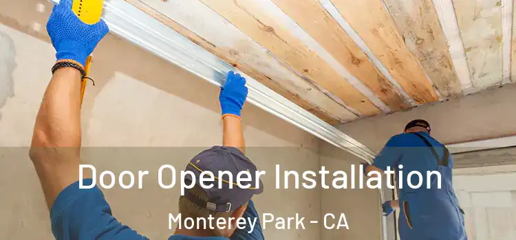 Door Opener Installation Monterey Park - CA