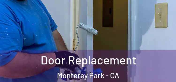 Door Replacement Monterey Park - CA