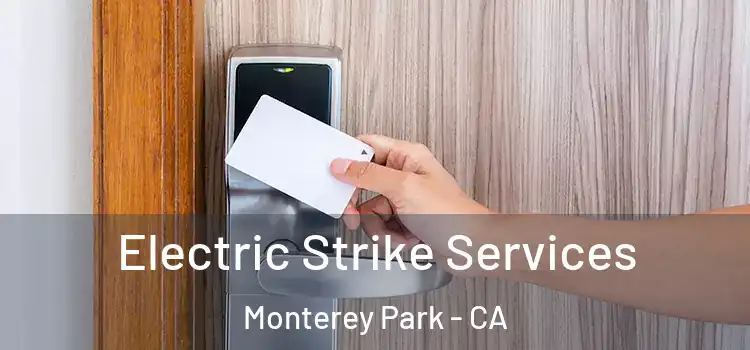 Electric Strike Services Monterey Park - CA