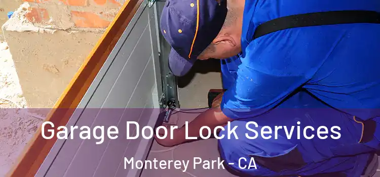Garage Door Lock Services Monterey Park - CA