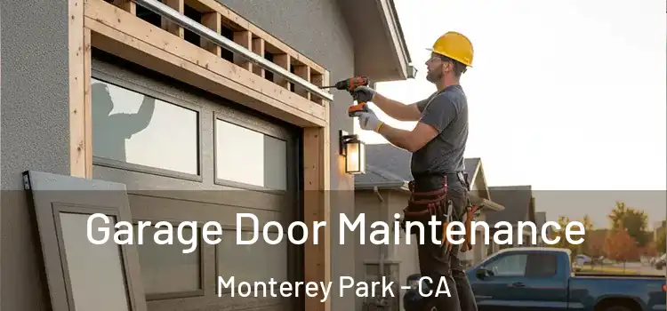 Garage Door Maintenance Monterey Park - CA
