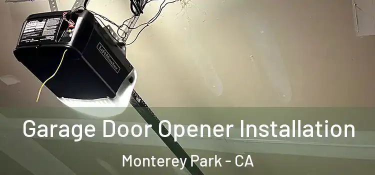  Garage Door Opener Installation Monterey Park - CA
