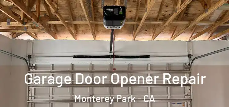  Garage Door Opener Repair Monterey Park - CA