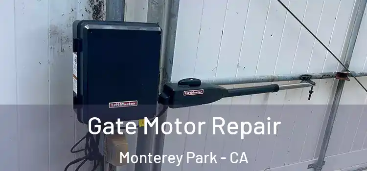 Gate Motor Repair Monterey Park - CA