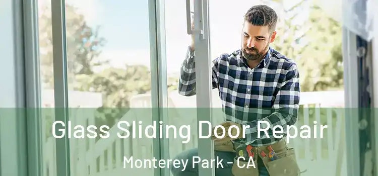 Glass Sliding Door Repair Monterey Park - CA