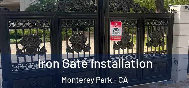 Iron Gate Installation Monterey Park - CA