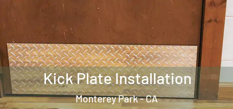 Kick Plate Installation Monterey Park - CA