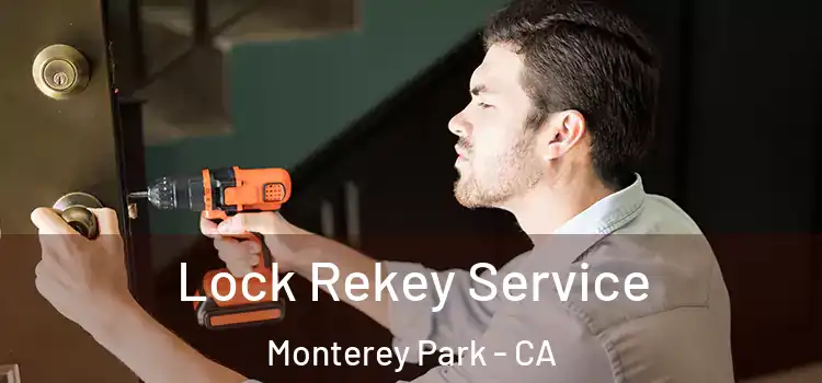 Lock Rekey Service Monterey Park - CA