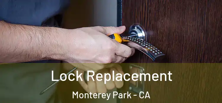 Lock Replacement Monterey Park - CA