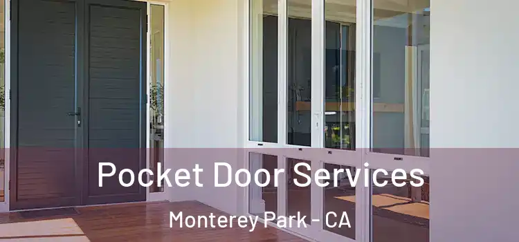 Pocket Door Services Monterey Park - CA