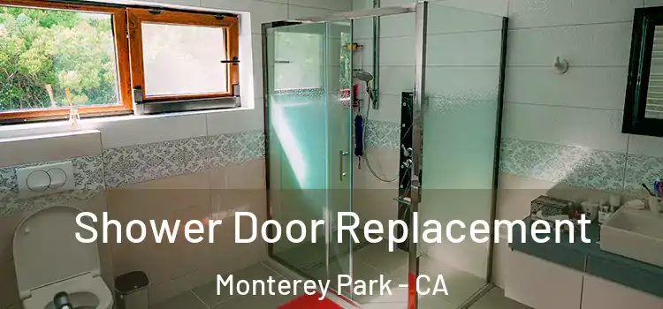 Shower Door Replacement Monterey Park - CA