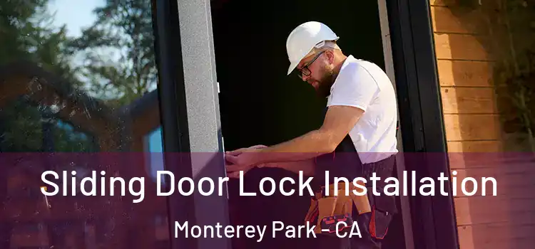Sliding Door Lock Installation Monterey Park - CA