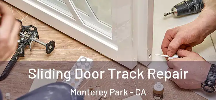 Sliding Door Track Repair Monterey Park - CA
